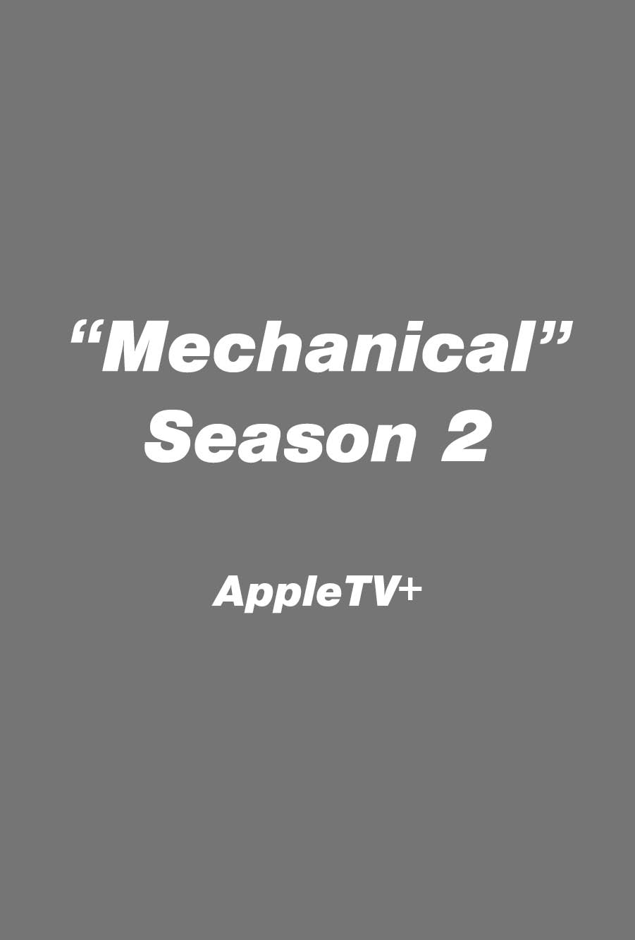 “Mechanical” – Season 2 (AppleTV+)